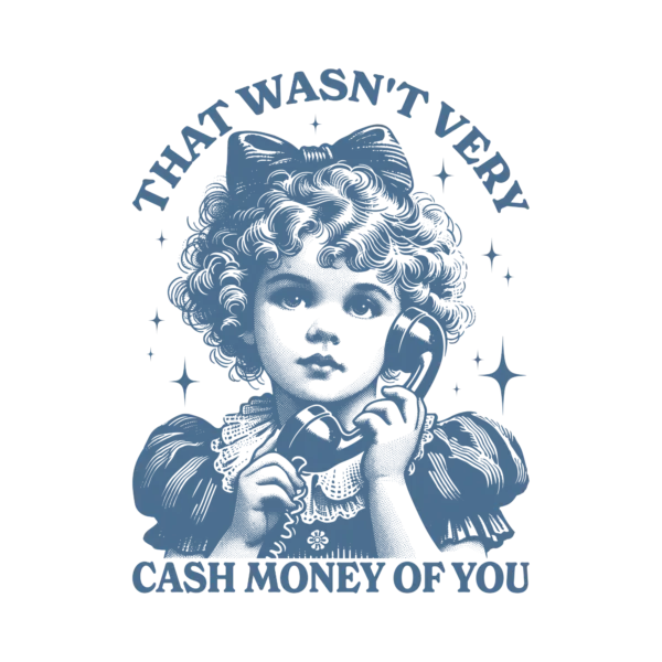 That Wasn't Very Cash Money Of You decal