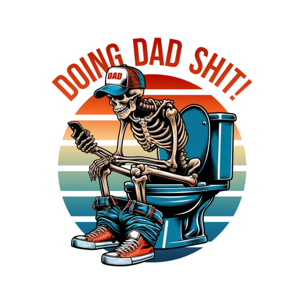 Doing Dad Shit decal with a skeleton sitting on a blue toilet