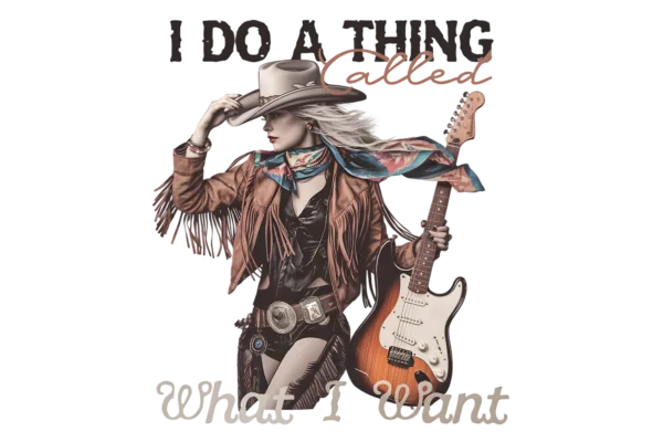 I do a Thing called What I Want Cowgirl