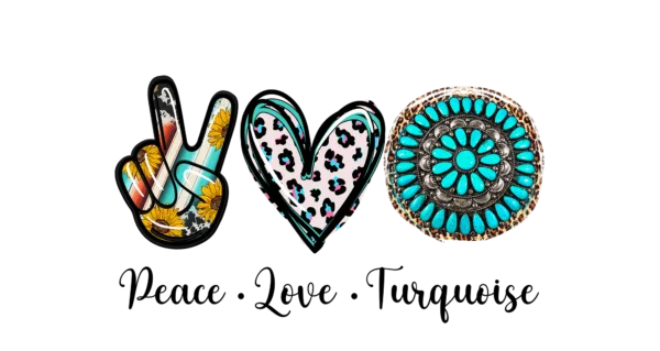 Peace Love Turquoise