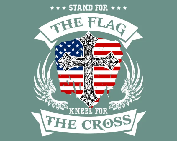 Stand for the Flag, Kneel for the Cross