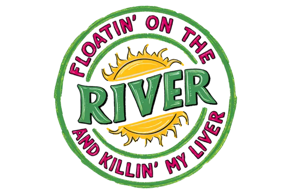 Floatin on the River. Killin my liver