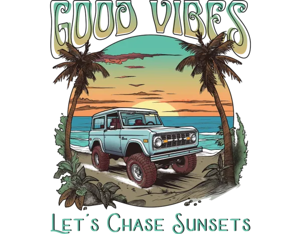 Good Vibes. Let's Chase Sunsets