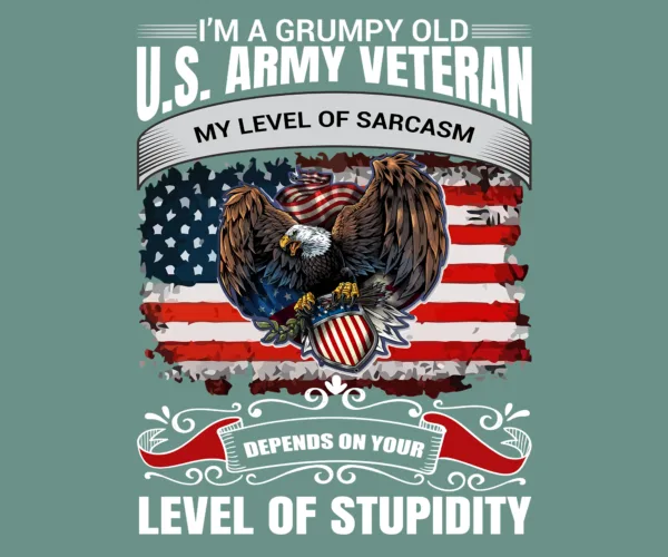 I'm a grumpy old U.S. Army Veteran