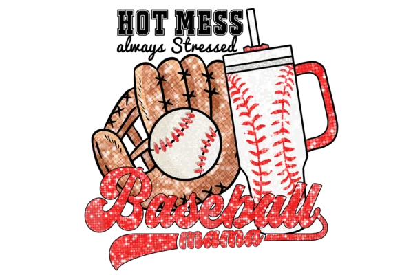 Hot Mess always Stressed Baseball Mama