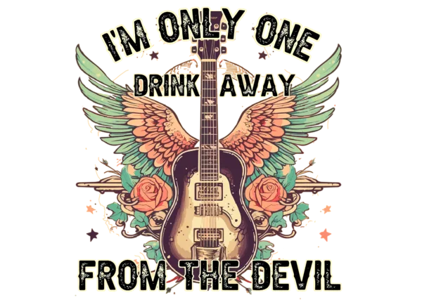 I'm only one drink away from the devil