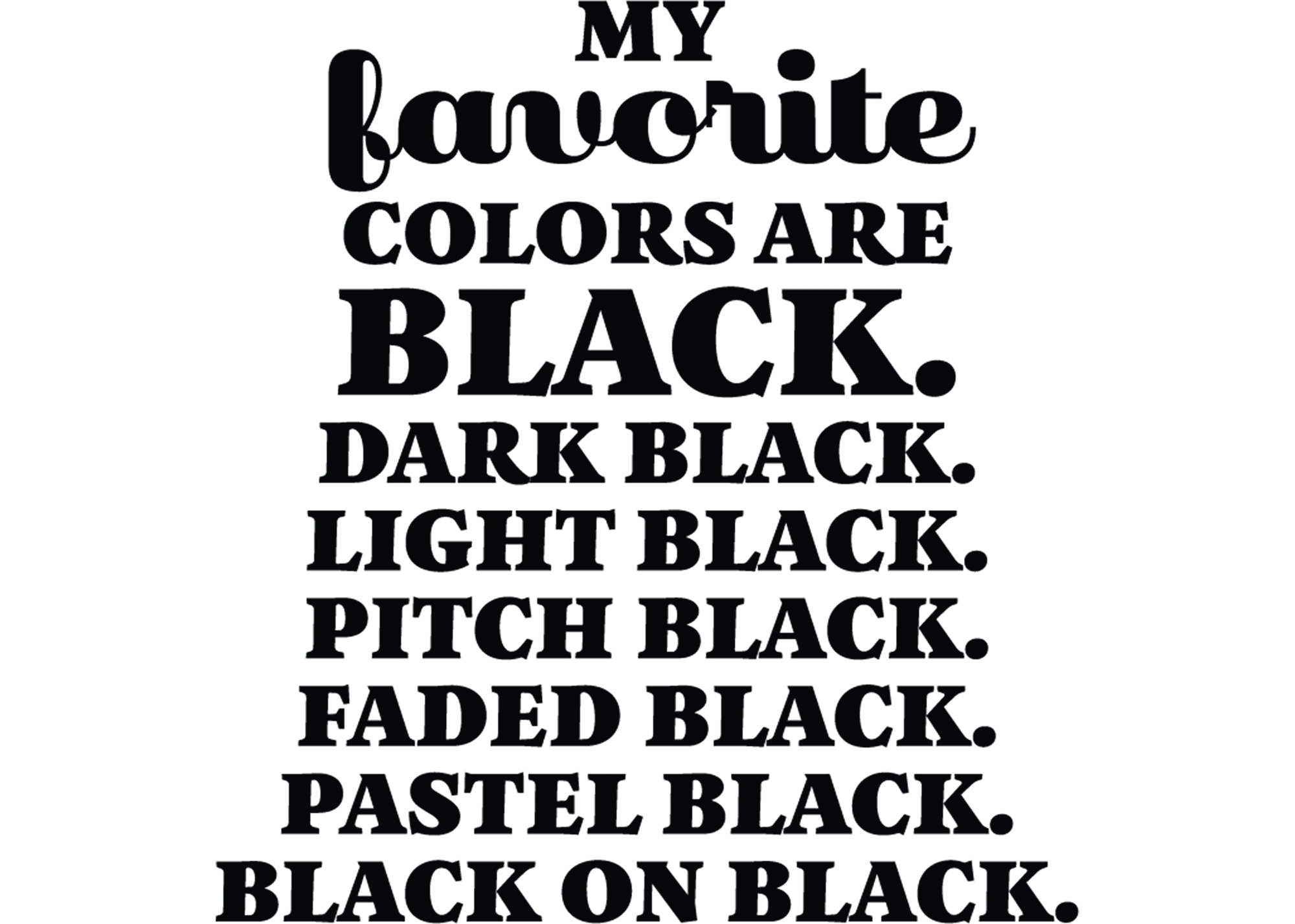 My favorite Color is Black