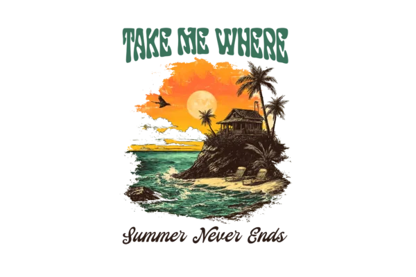 Take me where summer never ends