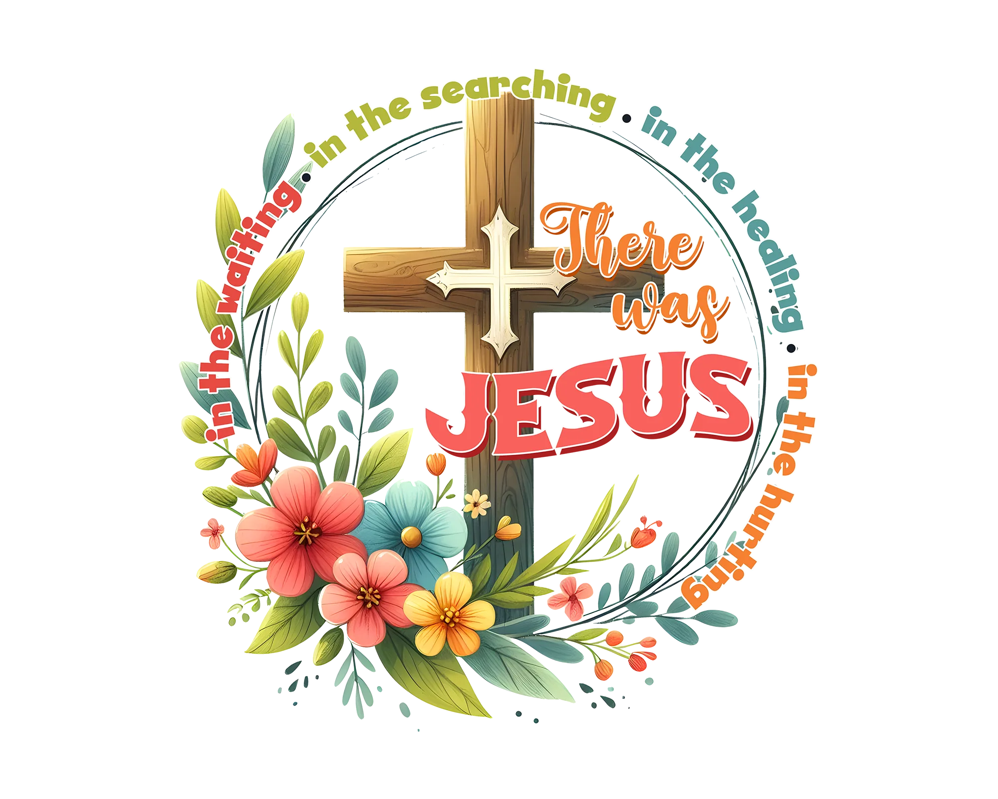 There was Jesus