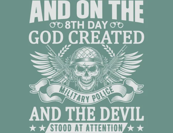 And on the 8th Day God Created Military Police