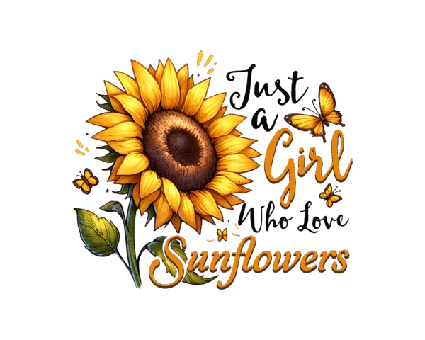 Just a Girl who loves Sunflowers