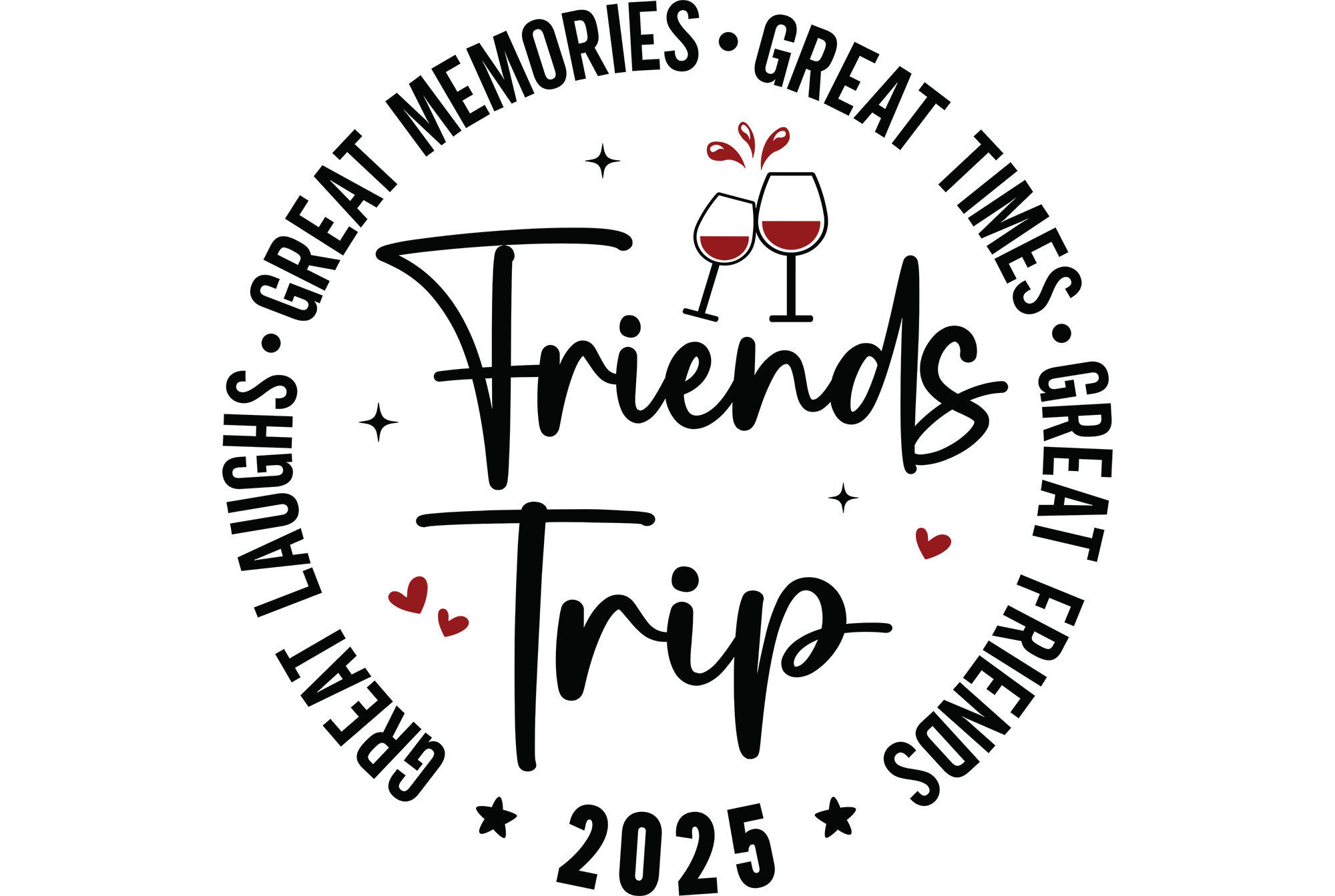 Friends Trip Great Memories Great Time 2025