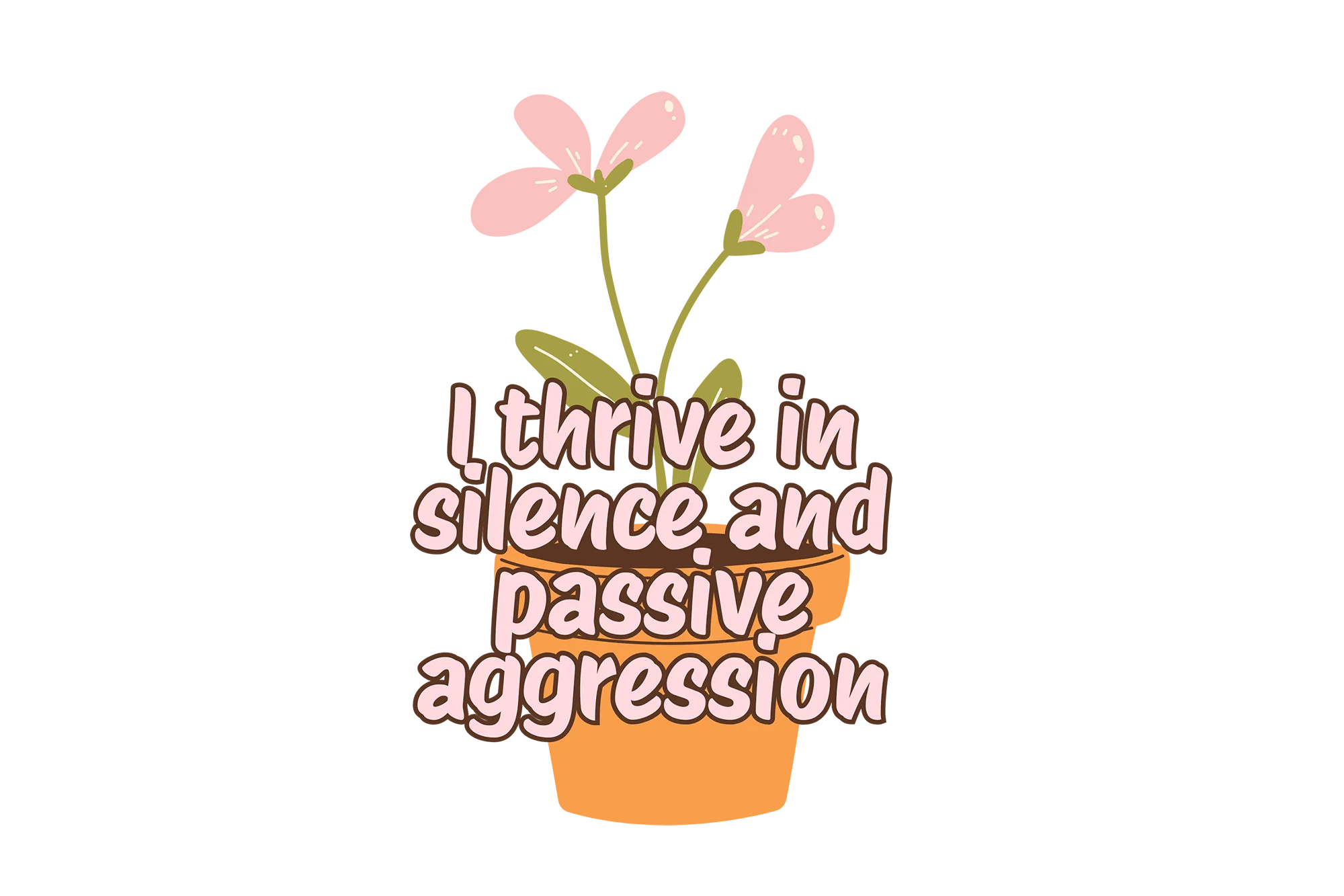 I Thrive in Silence and Passive Aggression