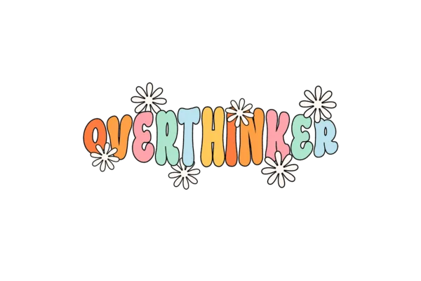 Overthinker