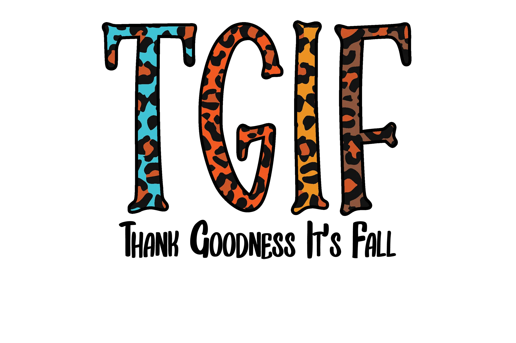 TGIF Thank Goodness it's Fall
