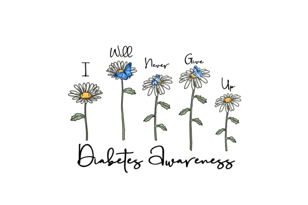 I will Never Give Up (Diabetes Awareness)