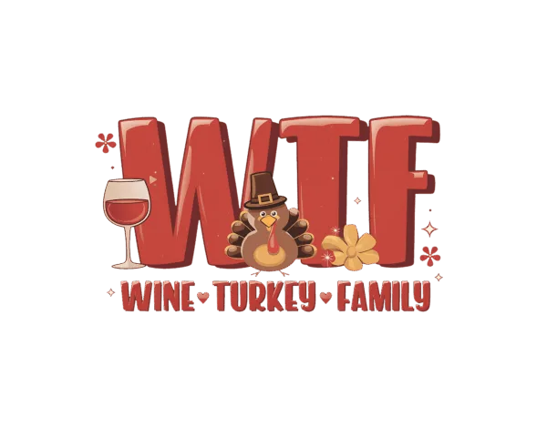 WTF Wine Turkey Family