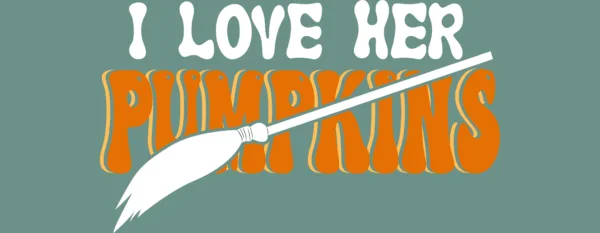 I Love her Pumpkins